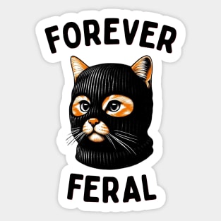 Forever Feral - Urban Cat Attitude Sticker